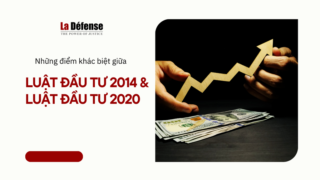 Những điểm khác biệt giữa Luật Đầu tư 2014 và Luật Đầu tư 2020