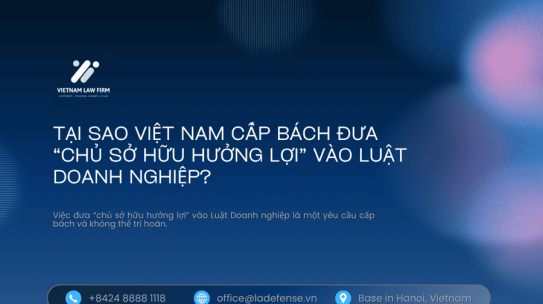 Tại sao Việt Nam cấp bách đưa “chủ sở hữu hưởng lợi” vào Luật Doanh nghiệp?
