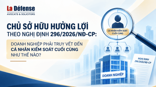 CHỦ SỞ HỮU HƯỞNG LỢI THEO NGHỊ ĐỊNH 296/2026/NĐ-CP: DOANH NGHIỆP PHẢI TRUY VẾT ĐẾN CÁ NHÂN KIỂM SOÁT CUỐI CÙNG NHƯ THẾ NÀO?