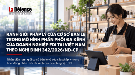Ranh giới pháp lý của cơ sở bán lẻ trong mô hình phân phối đa kênh của doanh nghiệp FDI tại việt nam theo nghị định 342/2026/NĐ-CP